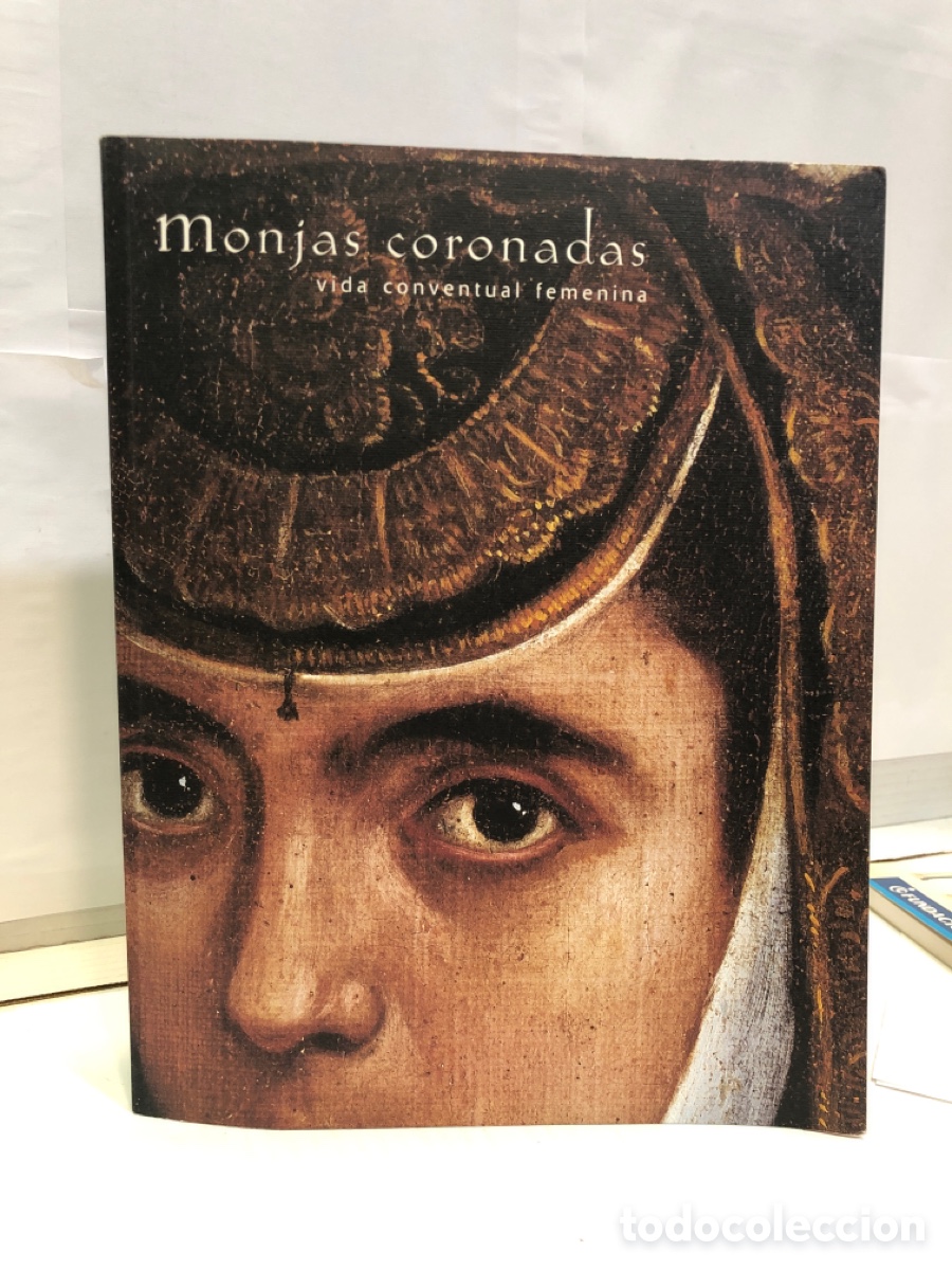 Livres d'occasion: Monjas coronadas. Vida conventual femenina