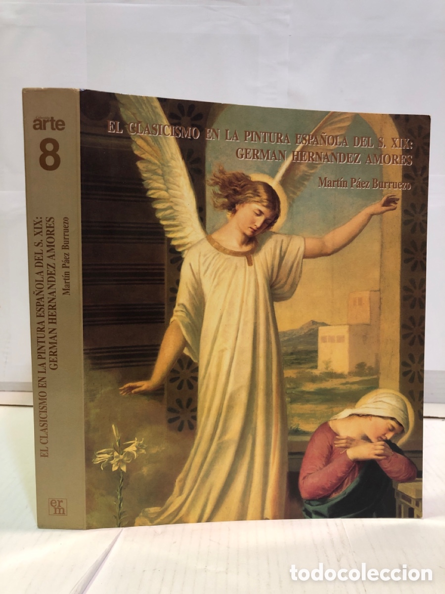 Second hand books: Martin Paez Burruezo - El clasicismo en la pintura espa&ntilde;ola del S. XIX: Germ&aacute;n Hern&aacute;ndez Amores