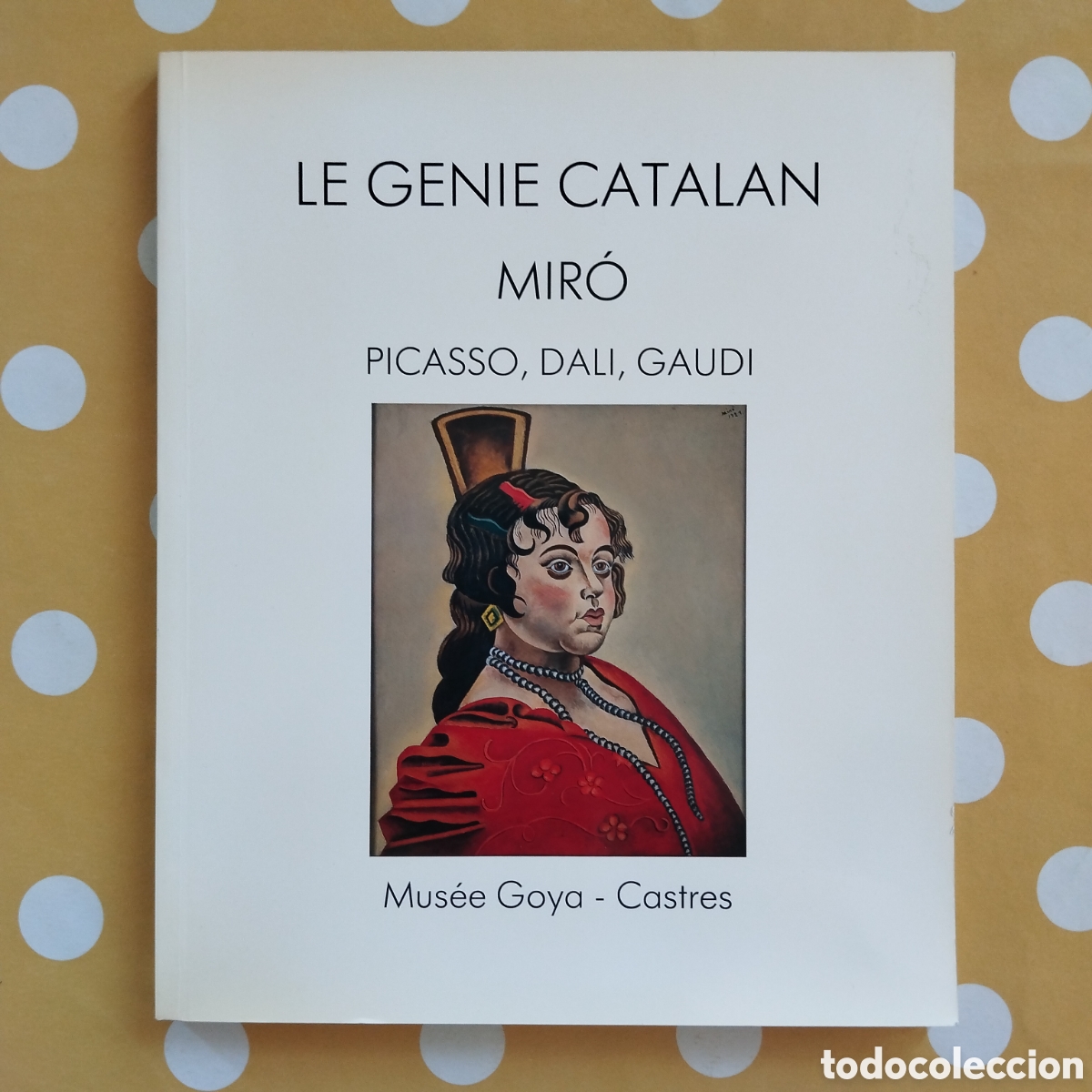Libros de segunda mano: LE GENIE CATALAN MIR&Oacute; PICASSO DALI GAUD&Iacute; MUSEE GOYA CASTRES