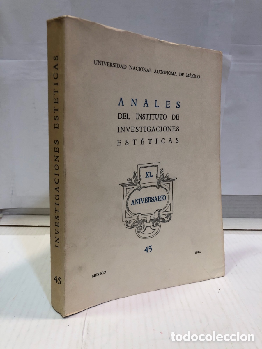 Gebrauchte B&uuml;cher: Anales del Instituto de Investigaciones Est&eacute;ticas n&ordm; 45