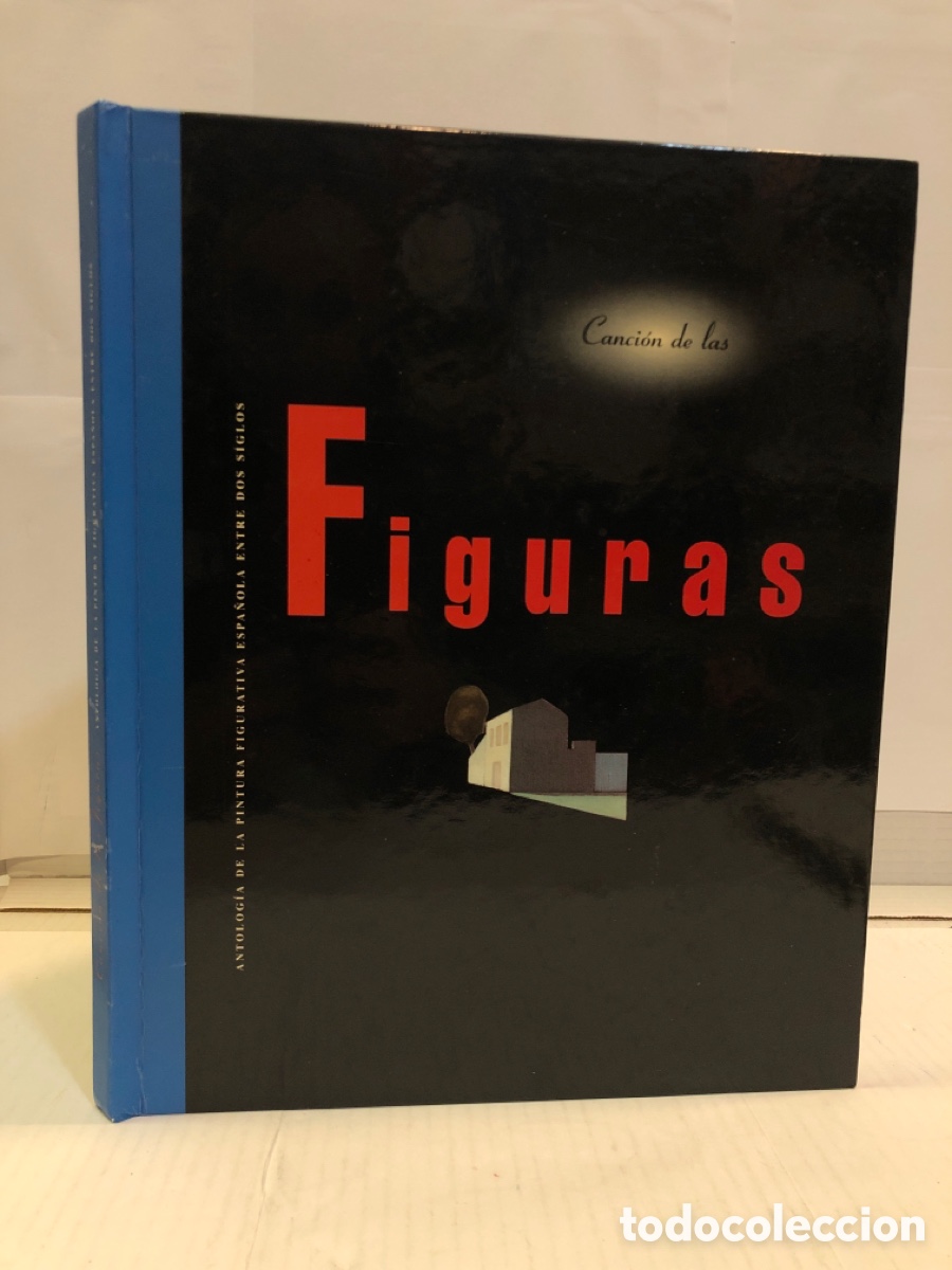Libri di seconda mano: Canci&oacute;n de las figuras. Antolog&iacute;a de la Pintura figurativa espa&ntilde;ola entre dos siglos