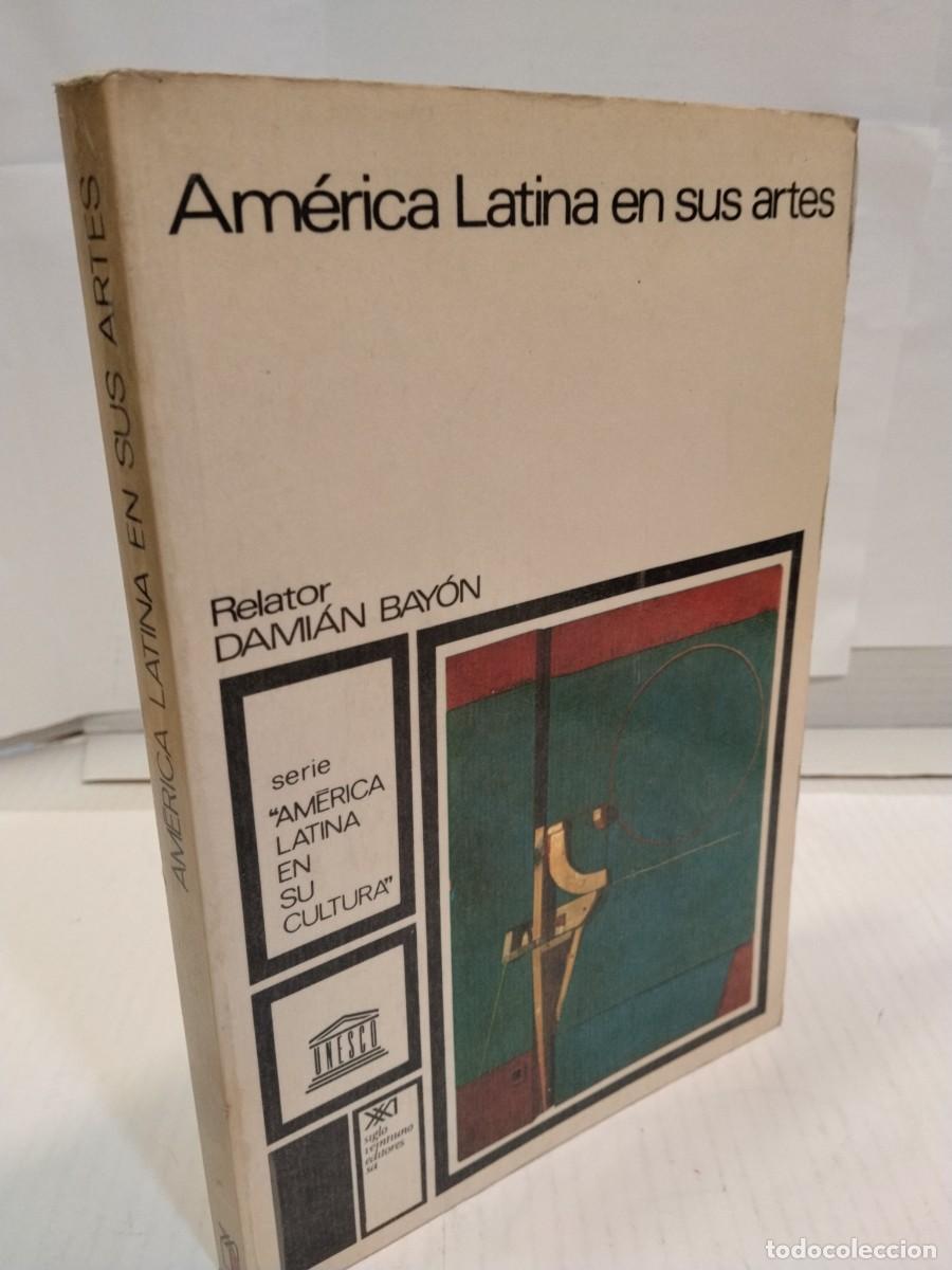 Gebrauchte B&uuml;cher: Am&eacute;rica Latina en sus artes. Relator Dami&aacute;n Bayon