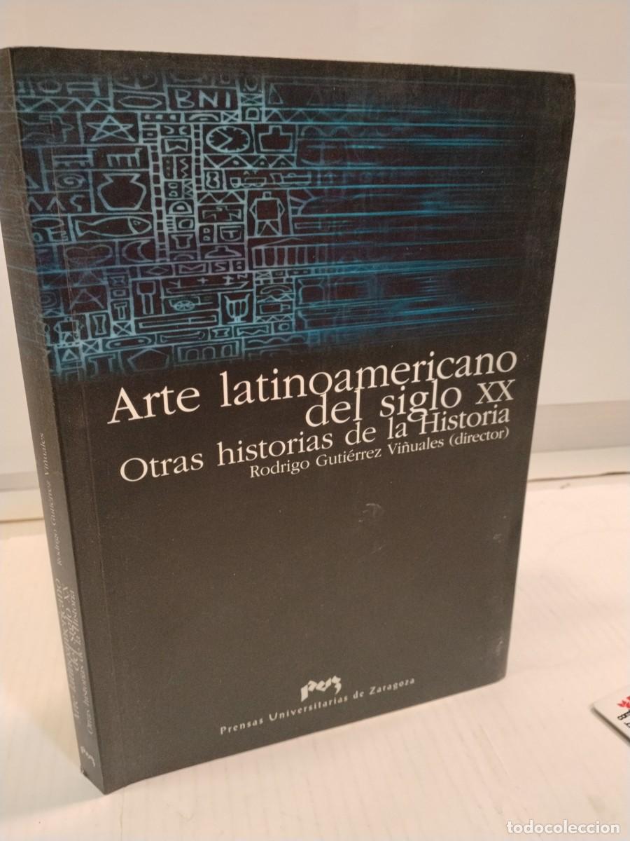 Livros em segunda m&atilde;o: Arte latinoamericano del Siglo XX. Otras historias de la historia. Rodrigo Guti&eacute;rrez Vi&ntilde;uales