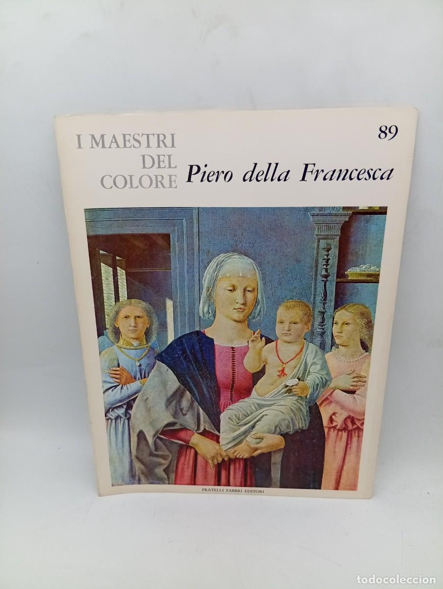 Libros de segunda mano: I MAESTRI DEL COLORE. PIERO DELLA FRANCESCA. N&ordm; 89. FRATELLI FABBRI EDITORI. 1965. PAGS:XVI LAMINAS.