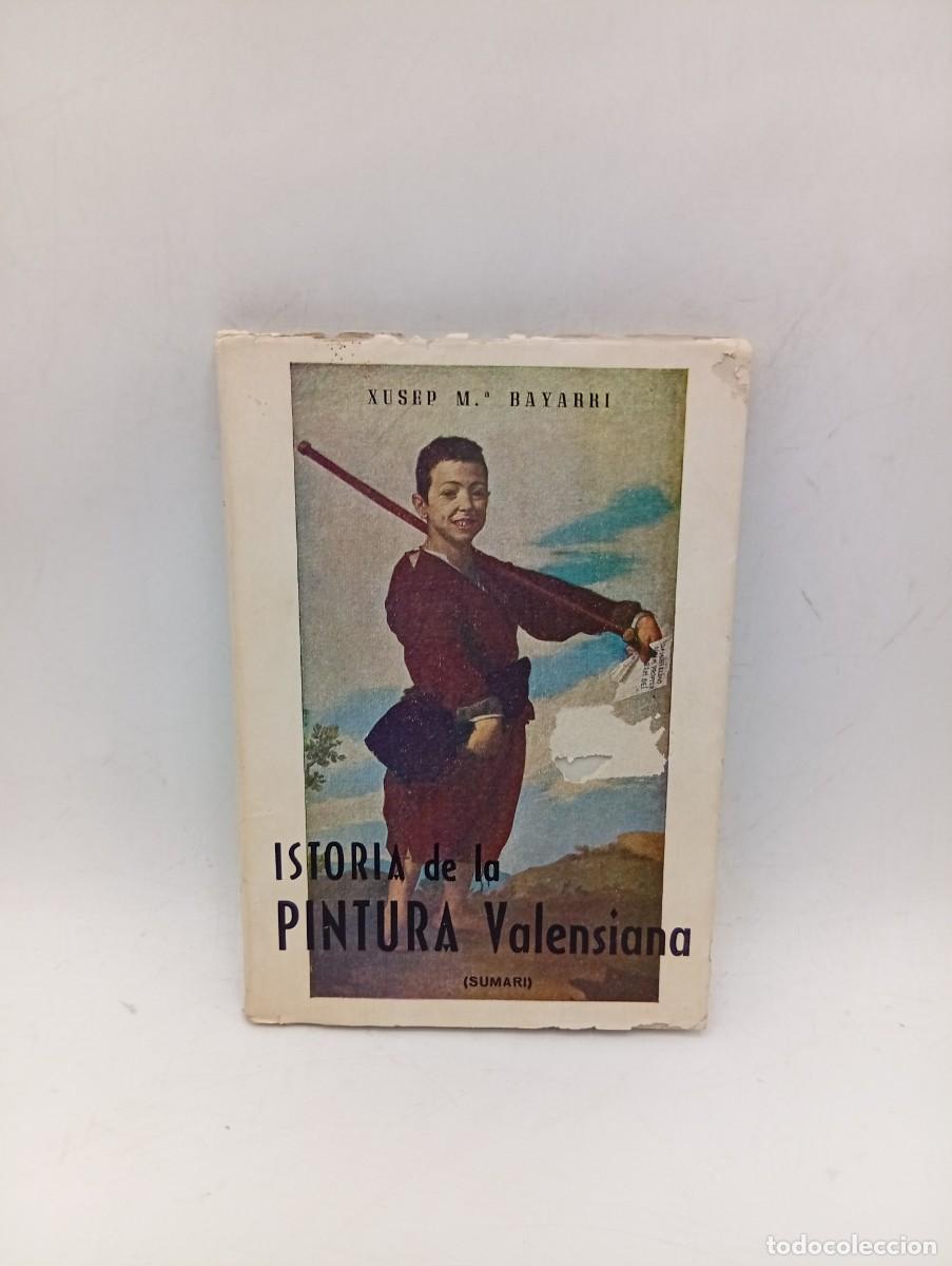Libros de segunda mano: ISTORIA DE LA PINTURA VALENSIANA. XUSEP M&ordf;. BAYARRI. 1968. PAGS : 86.