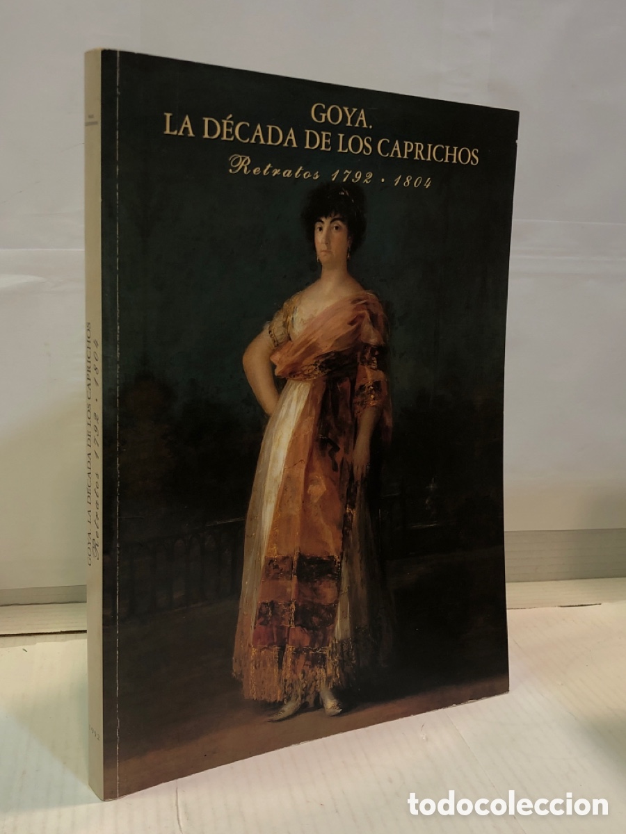 Libros de segunda mano: Goya. La d&eacute;cada de los caprichos. Retratos 1792 - 1804