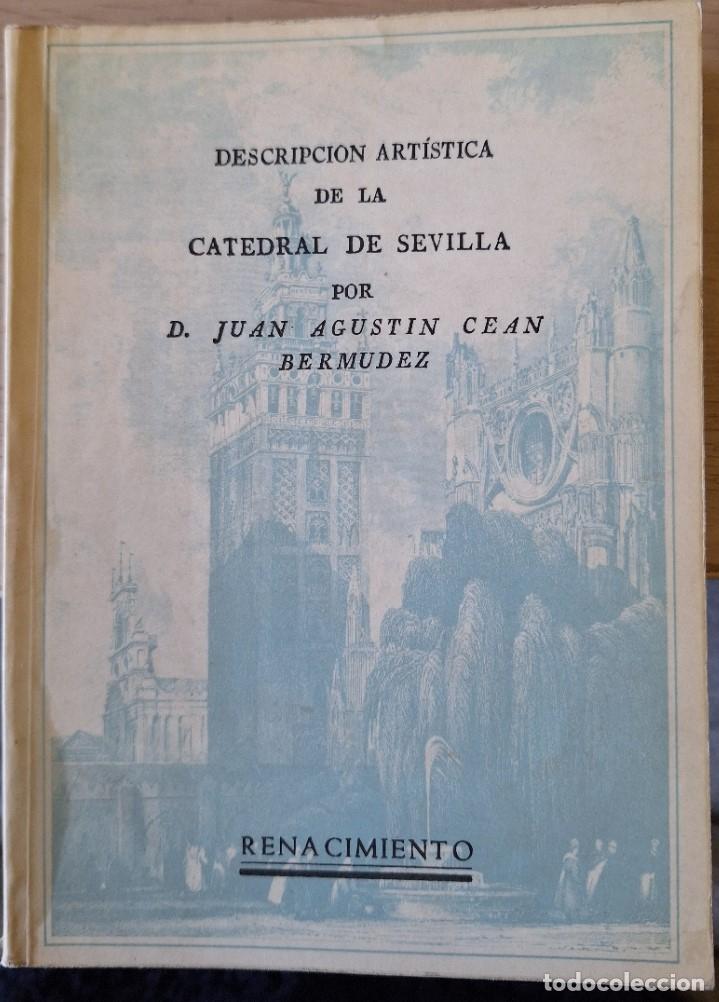 Libros de segunda mano: DESCRIPCION ARTISTICA DE LA CATEDRAL DE SEVILLA. - AGUSTIN CEAN BERMUDEZ, D. Juan.