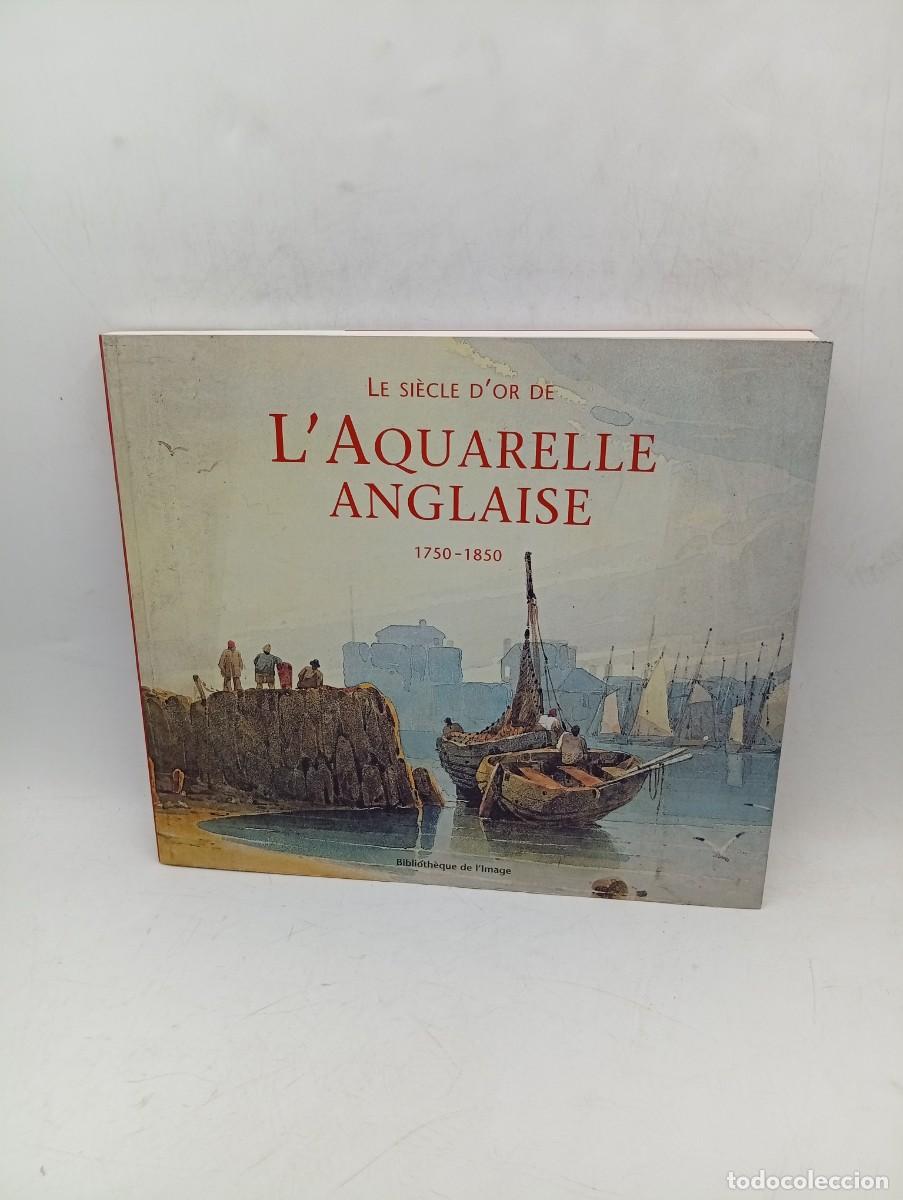 Libros de segunda mano: LE SIECLE D&acute;OR DE L&acute;AQUARELLE ANGLAISE. 1750-1850. GERALD BAUER. 2001. PAGS : 159.