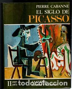 Libros de segunda mano: El Siglo de Picasso II. 1937-1973. La Guerra. Gloria y Soledad. Pierre Cabanne
