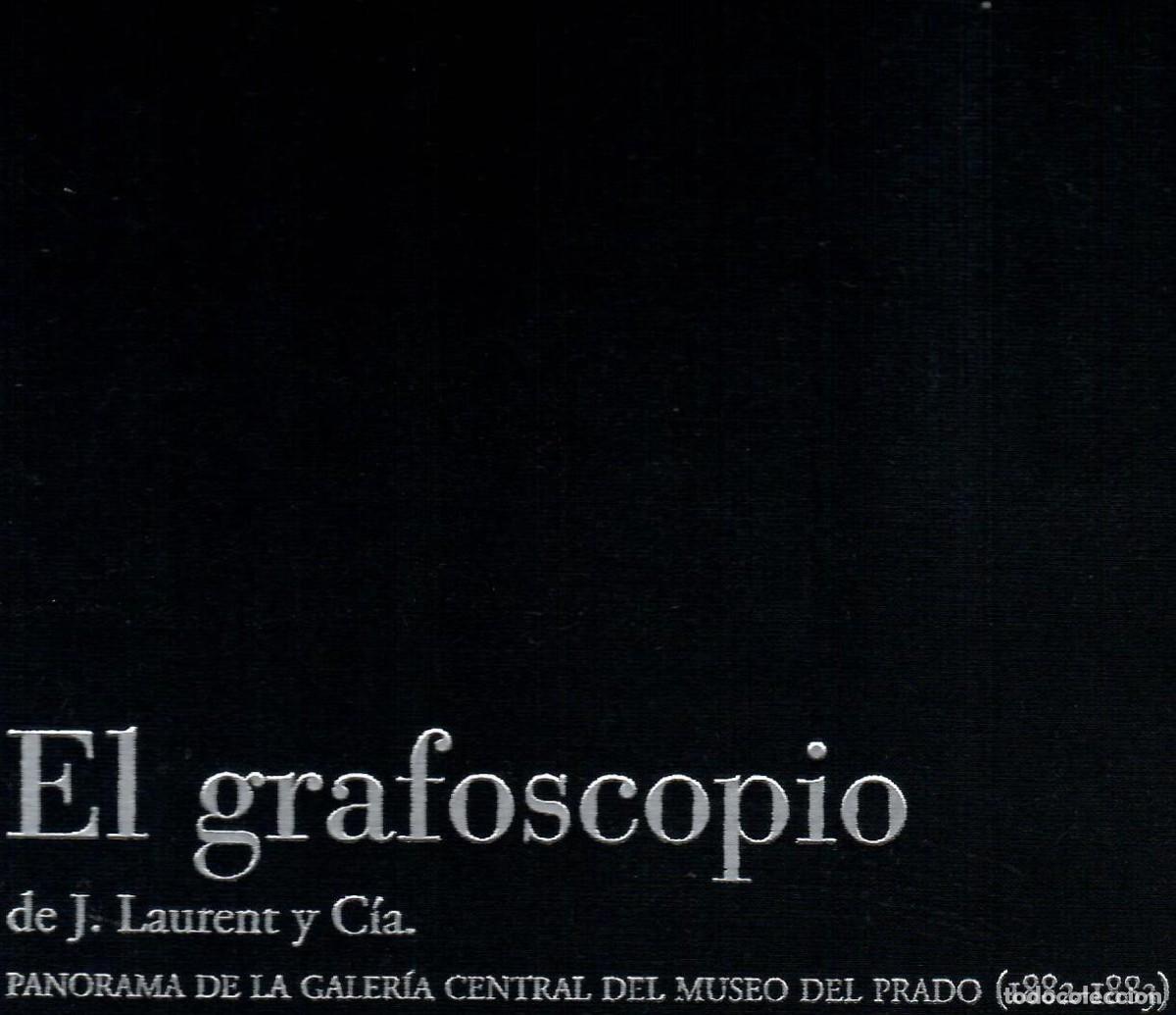 Libros de segunda mano: EL GRAFOSCOPIO DE LAURENT Y C&Iacute;A. GALER&Iacute;A CENTRAL DEL MUSEO DEL PRADO (1882-1883)