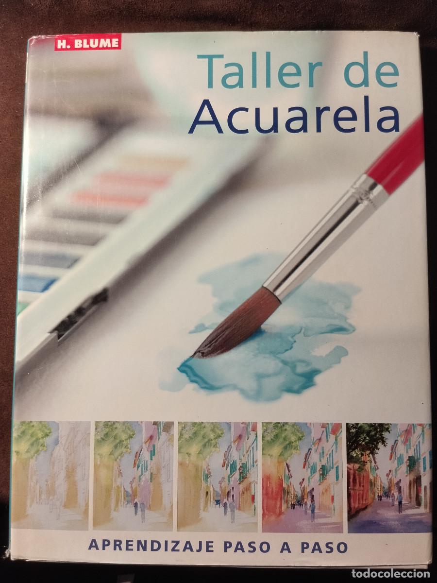 Libros de segunda mano: TALLER DE ACUARELA &ndash; H. Blume &ndash; TAPA DURA &ndash; T&eacute;cnicas paso a paso &ndash; Editorial Blume