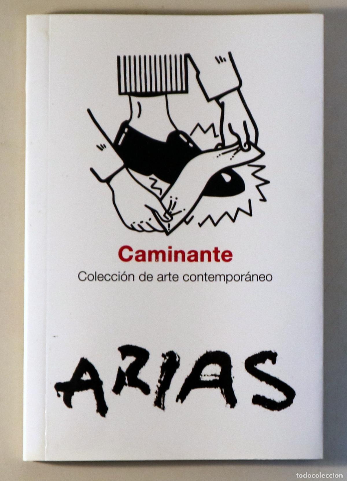 Libros de segunda mano: (Brossa, Plensa, Picasso, etc.) - CAMINANTE. Colecci&oacute;n de Arte Contempor&aacute;neo. ARIAS - Buitrago 2015