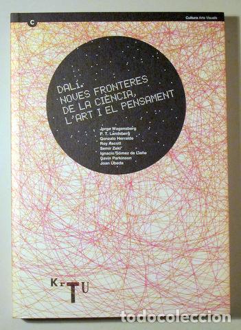 Libros de segunda mano: Dal&iacute;, Salvador - DAL&Iacute;, NOVES FRONTERES DE LA CI&Egrave;NCIA I EL PENSAMENT - Barcelona 2005 - Il&middot;lustrat