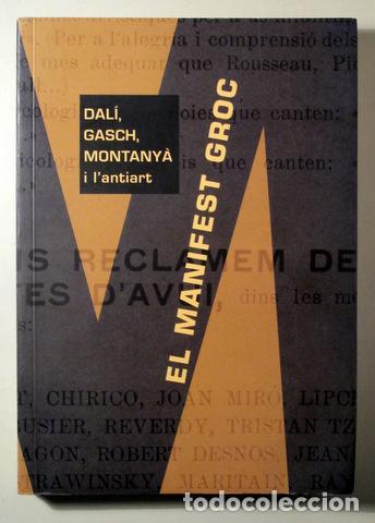 Libros de segunda mano: Dal&iacute;, Salvador - EL MANIFEST GROC. Dal&iacute;, Gasch, Montany&agrave; i l'antiart - Barcelona 2004 - Il&middot;lustrat