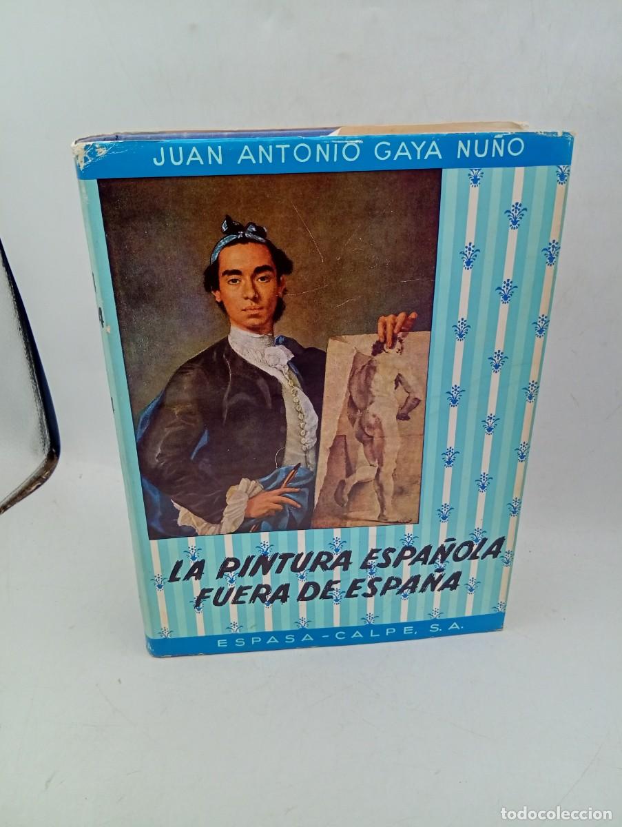 Libros de segunda mano: LA PINTURA ESPA&Ntilde;OLA. JUAN ANTONIO GAYA NU&Ntilde;O. ESPASA-CALPE. 1958. PAGS : 371.