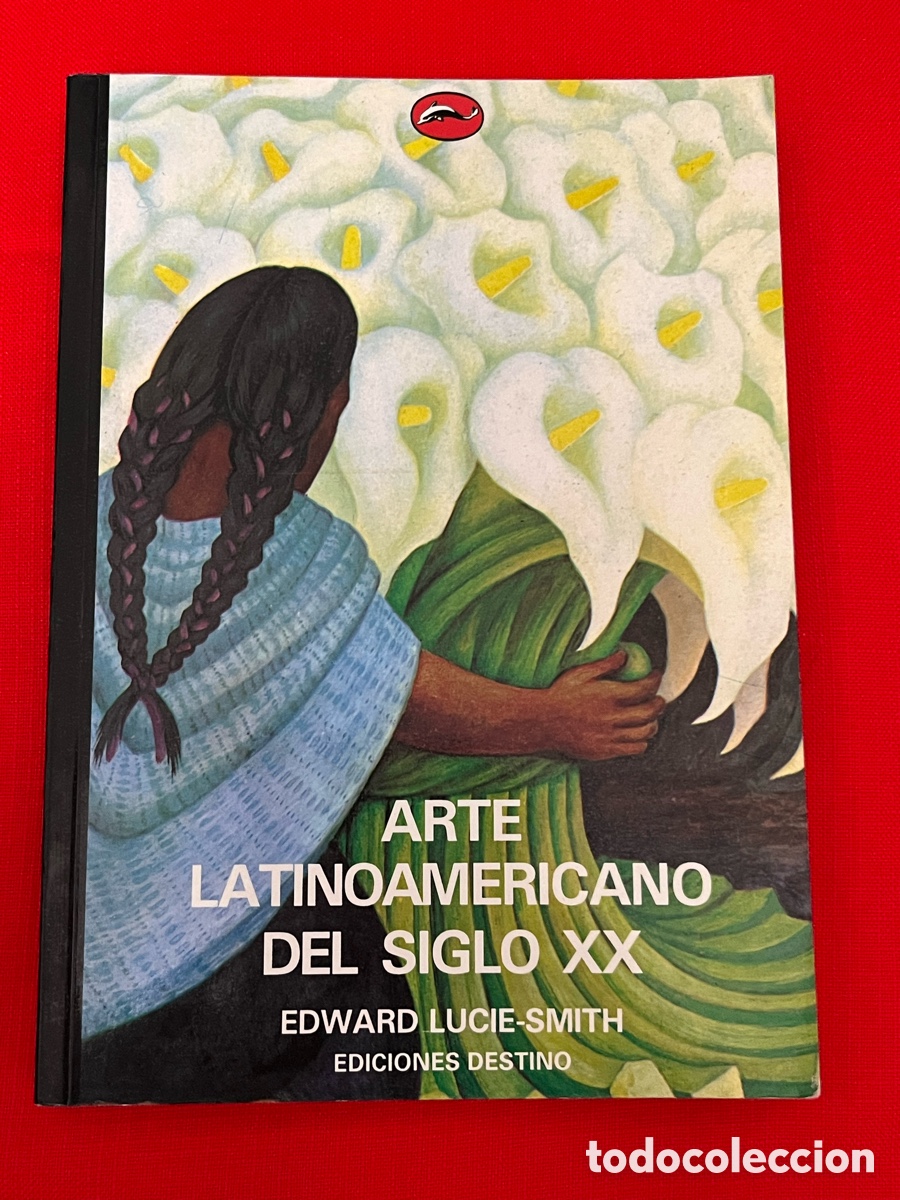 Libros de segunda mano: Libro Arte Latinoamericano del Siglo XX - Edward Lucie Smith