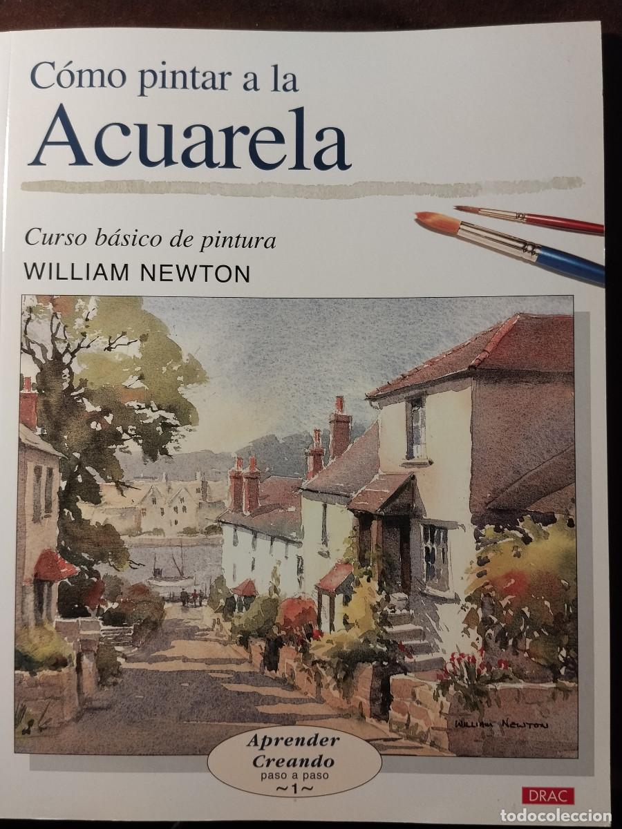 Libros de segunda mano: Fasc&iacute;culo n&ordm;1 &ndash; C&oacute;mo pintar a la acuarela &ndash; William Newton &ndash; Editorial Drac