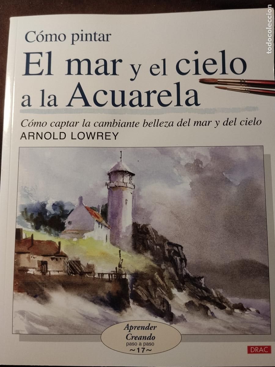 Libros de segunda mano: Fasc&iacute;culo n&ordm;17 &ndash; C&oacute;mo pintar el mar y el cielo a la acuarela &ndash; Arnold Lowrey &ndash; Editorial Drac