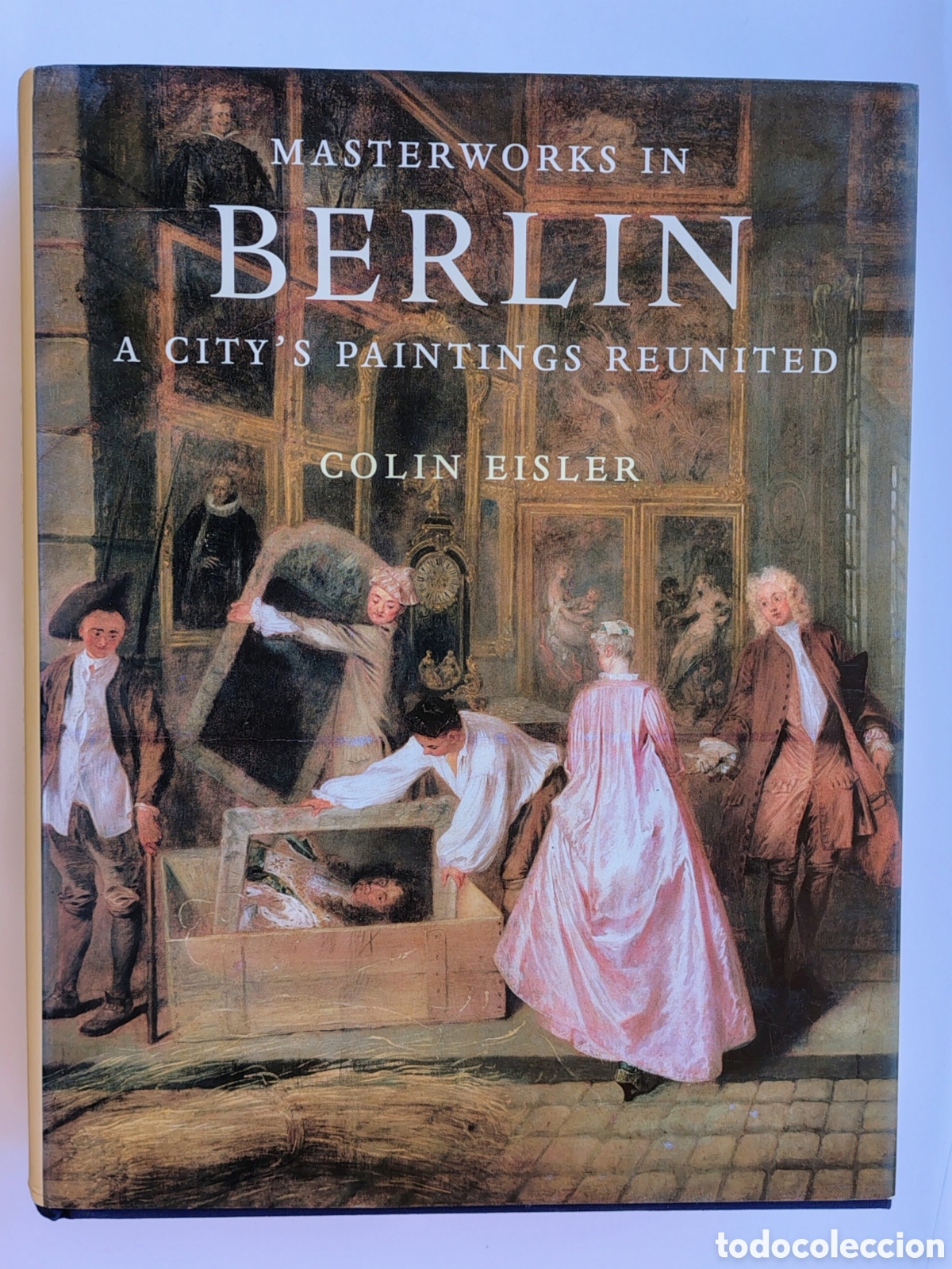 Libros de segunda mano: Masterworks in Berlin: A City&rsquo;s Paintings Reunited &ndash; Colin Eisler | Hardcover with Dust Jacket