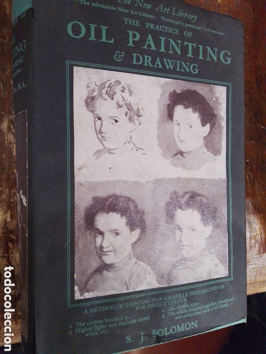 Libros de segunda mano: THE PRACTICE OF OIL PAINTING AND OF DRAWING. SOLOMON J. SOLOMON. SEELEY. 1952