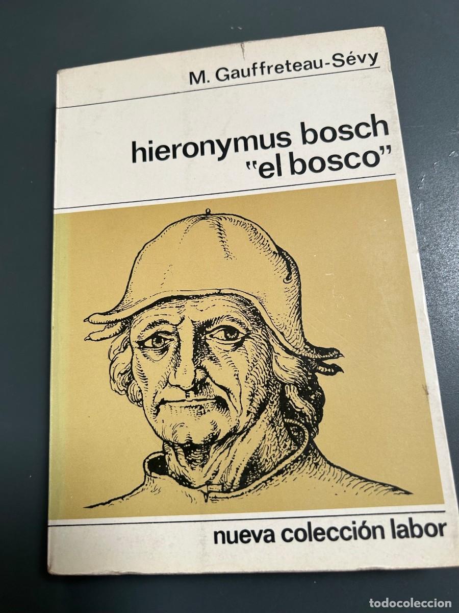 Libros de segunda mano: HIERONYMUS BOSCH &rdquo;EL BOSCO&rdquo;. M. GAUFFRETEAU-S&Eacute;VY.