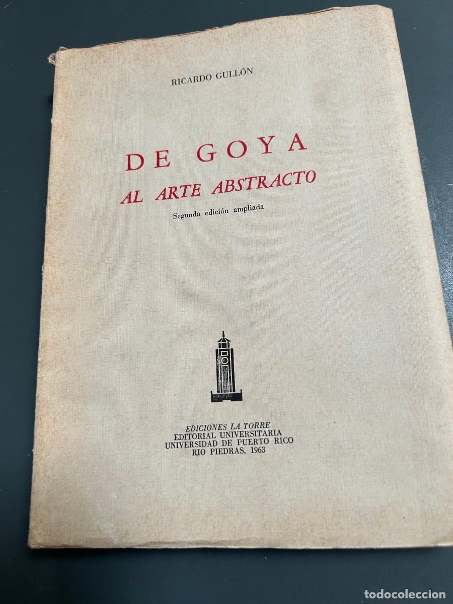 Libros de segunda mano: DE GOYA AL ARTE ABSTRACTO. RICARDO GULLON. PUERTO RICO 1963.