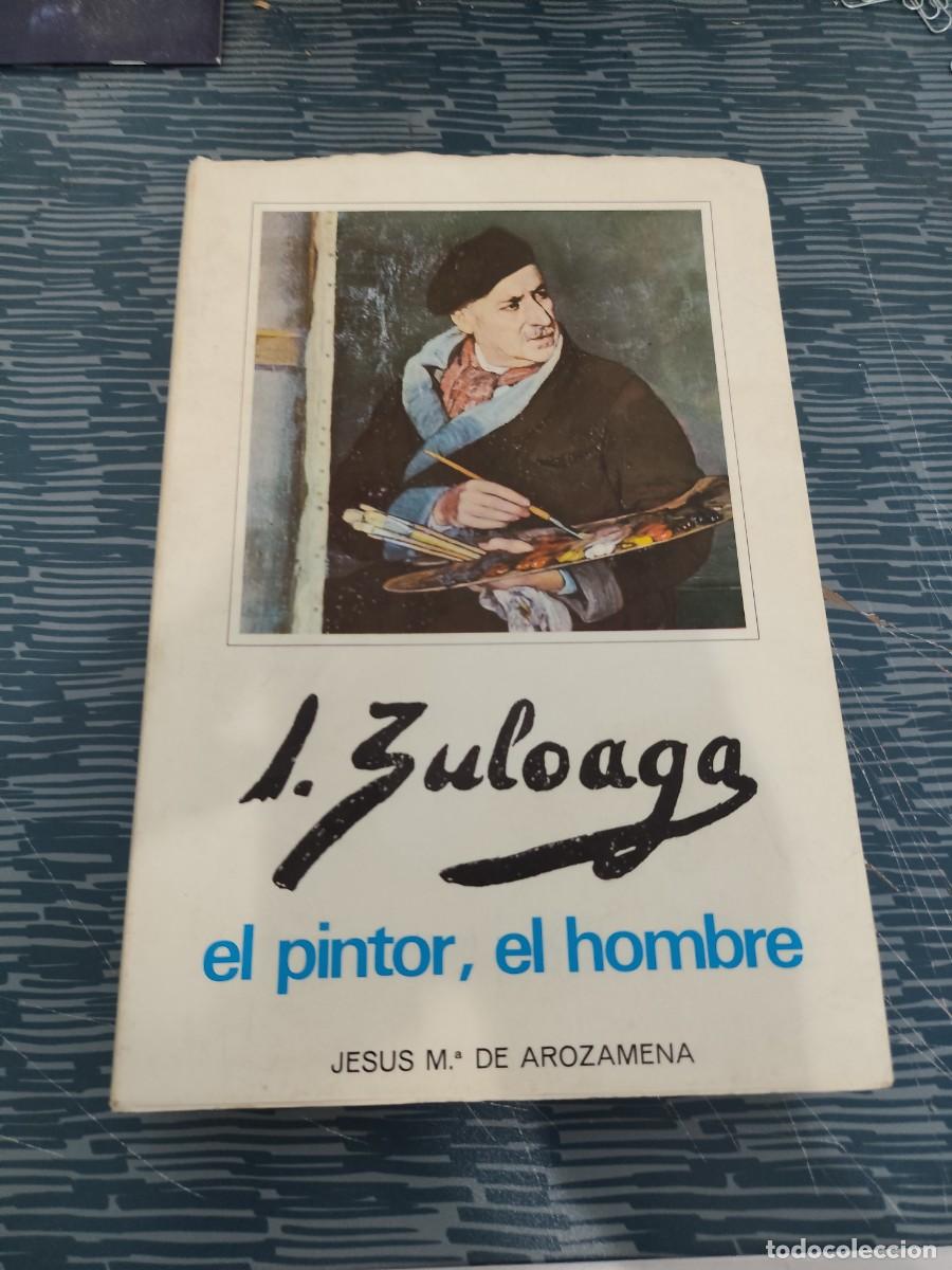 Libros de segunda mano: IGNACIO ZULOAGA,EL PINTOR,EL HOMBRE,JESUS M.DE AROZAMENA,1970,414 P&Aacute;GINAS.