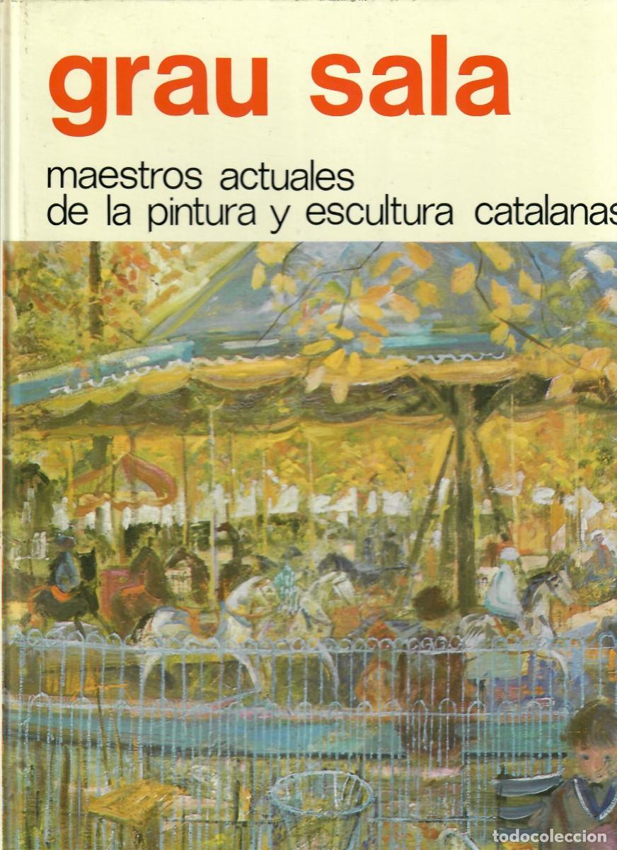 Libros de segunda mano: MAESTROS ACTUALES DE LA PINTURA Y ESCULTURA CATALANAS (GRAU SALA, GRAU SANTOS, MUXART, CLAV&Eacute;)