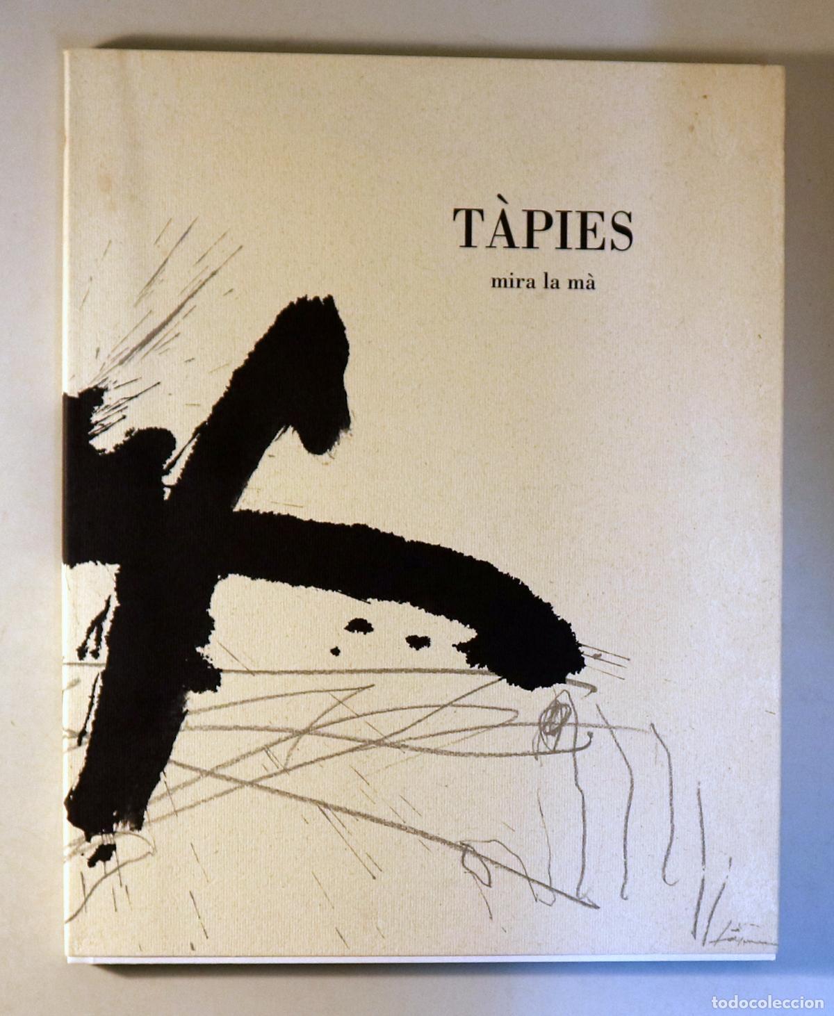 Second hand books: T&Agrave;PIES, Antoni - MIRA LA M&Agrave; - Madrid 1998 - Muy ilustrado