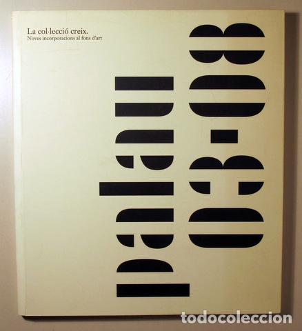 Gebrauchte B&uuml;cher: Palau i Fabre, Josep M. - PALAU 03.08. LA COL&middot;LECCI&Oacute; CREIX - Fundaci&oacute; Palau 2008 - Molt il&middot;lustrat