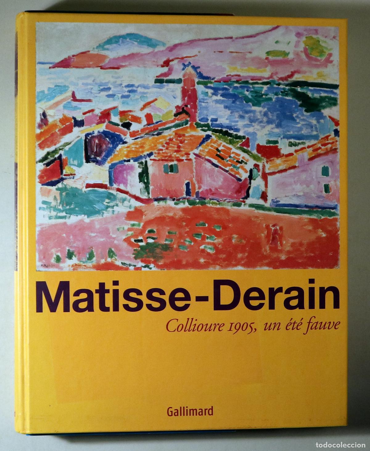 Libros de segunda mano: MATISSE - DERAIN - MATISSE-DERAIN. Collioure 1905, un &eacute;t&eacute; fauve - Paris 2005 - Muy ilustrado