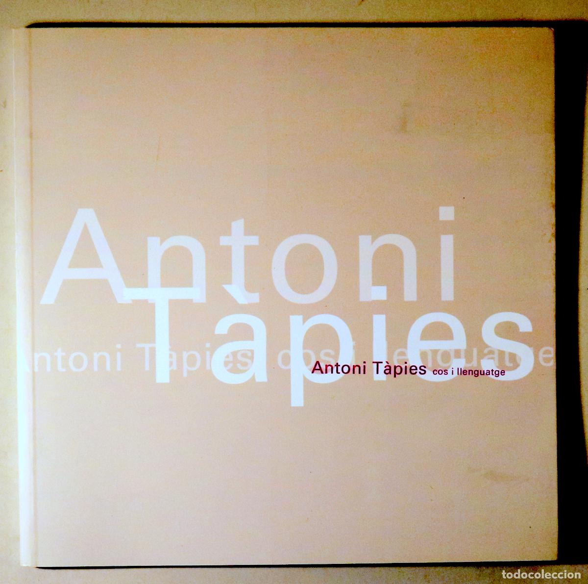 Gebrauchte B&uuml;cher: T&Agrave;PIES, Antoni - ANTONI T&Agrave;PIES. Cos i llenguatge - Barcelona 2003 - Il&middot;lustrat