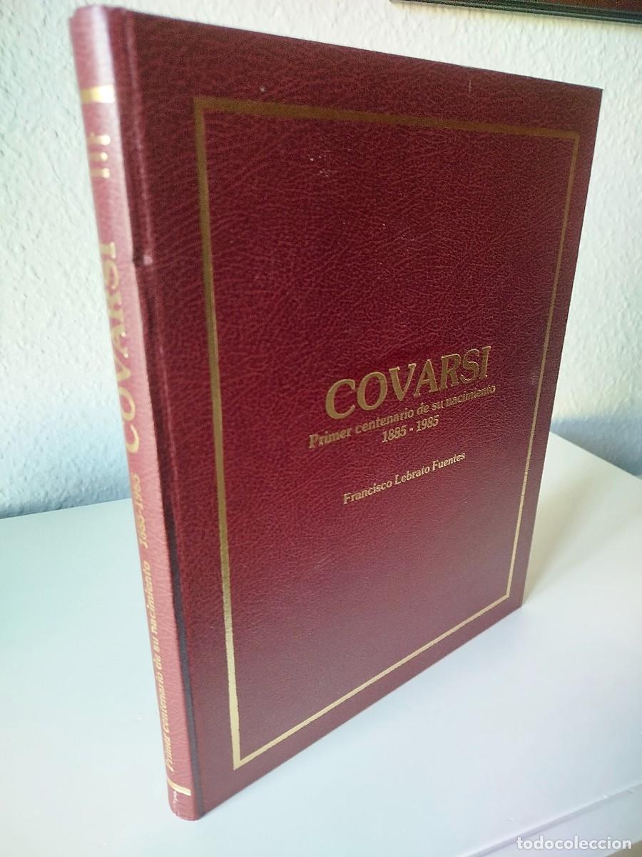 Libros de segunda mano: COVARSI, PRIMER CENTENARIO DE SU NACIMIENTO [1885 - 1985] / FRANCISCO LEBRATO FUENTES