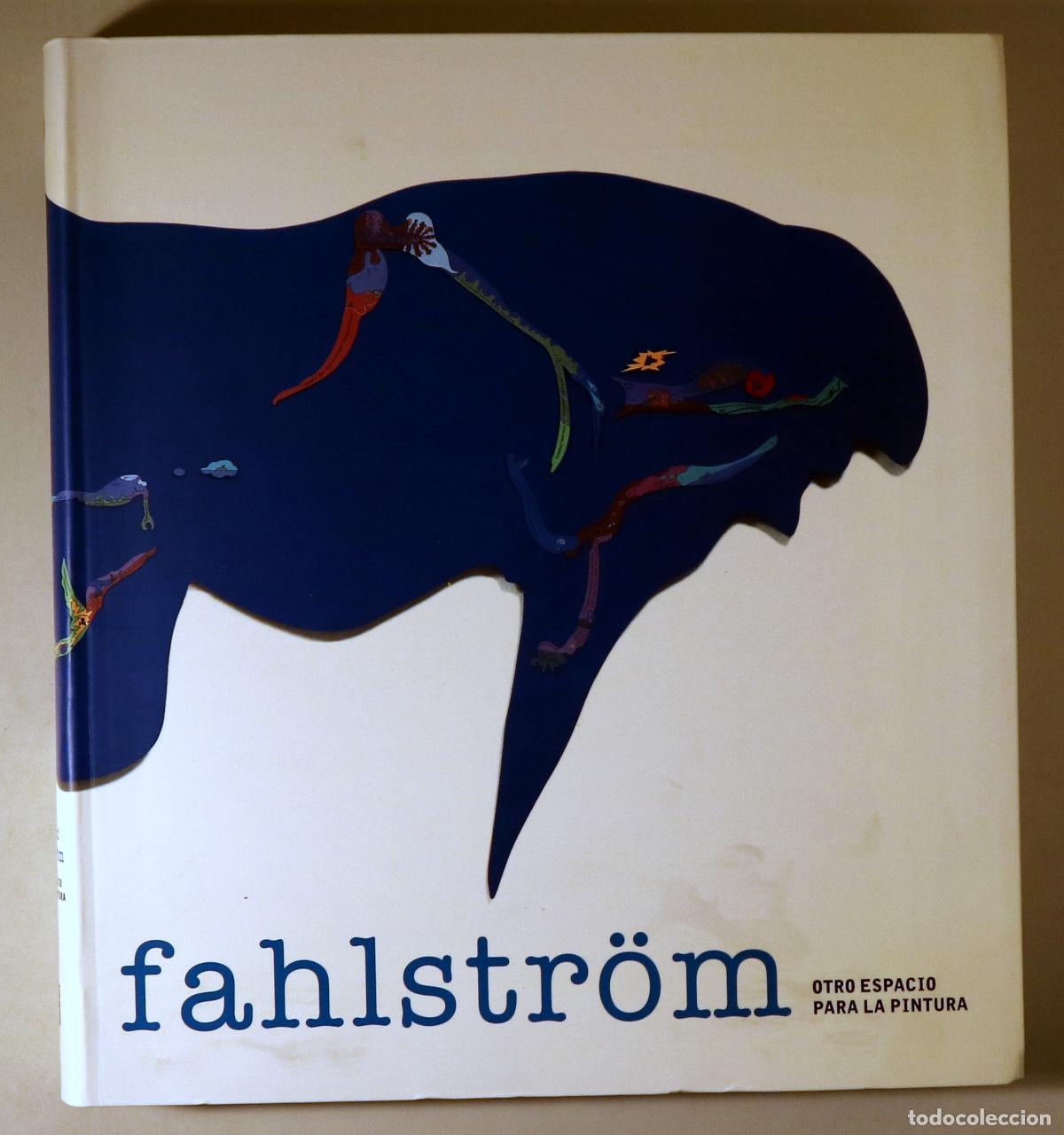 Livres d'occasion: FAHLSTROM, Oyvind - FAHLSTR&Ouml;M. Otro Espacio para la Pintura - Barcelona 2001 - Muy ilustrado