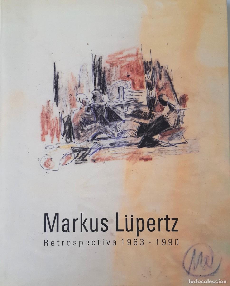 Libros de segunda mano: &lsquo;MARKUS L&Uuml;PERTZ.'.. CAT&Aacute;LO. EXPO CENTRO REINA SOF&Iacute;A (1991), SIN USO, IMPECABLE, DESCATALOG., AGOTADO