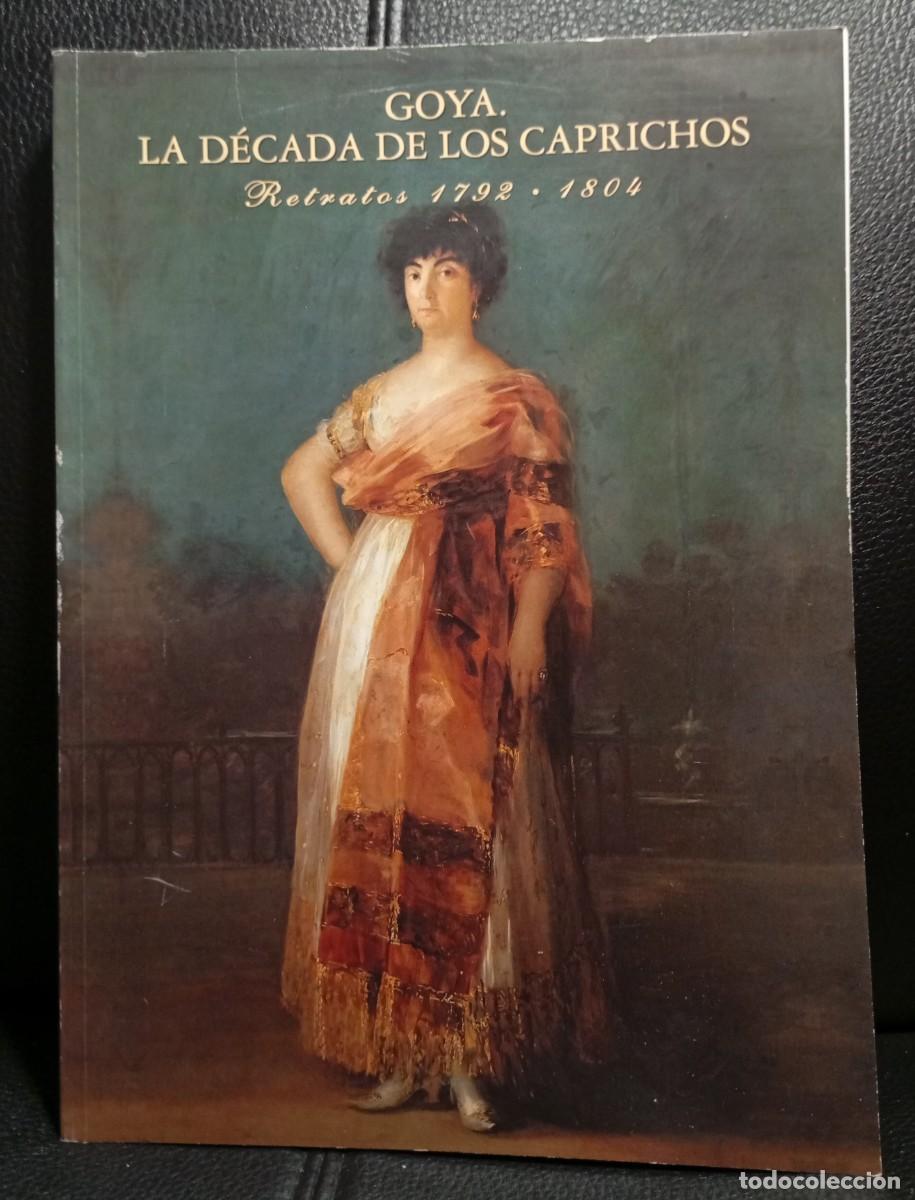 Gebrauchte B&uuml;cher: GOYA LA DECADA DE LOS CAPRICHOS - RETRATOS 1792-1804 - LIBRO - TAPA BLANDA - 1992 - CENTRAL HISPANO