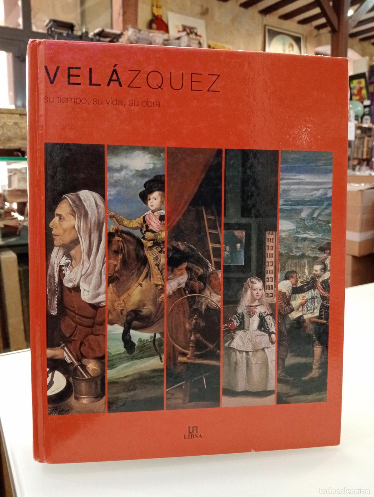Libros de segunda mano: Vel&aacute;zquez. Su tiempo, su vida, su obra - Equipo Editorial