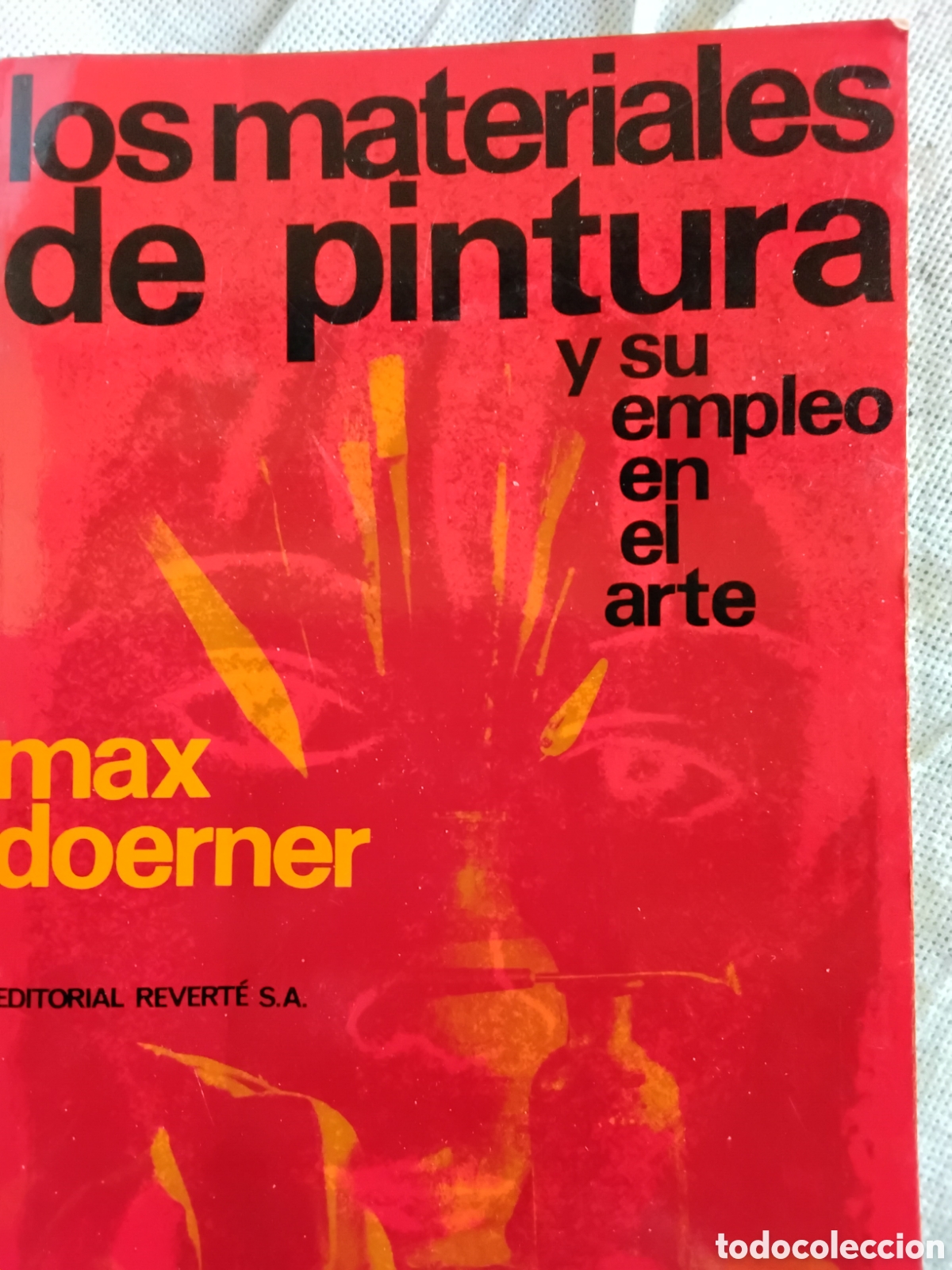 Libros de segunda mano: LOS MATERIALES DE PINTURA Y SU EMPLEO EN EL ARTE. MAX DOERNER