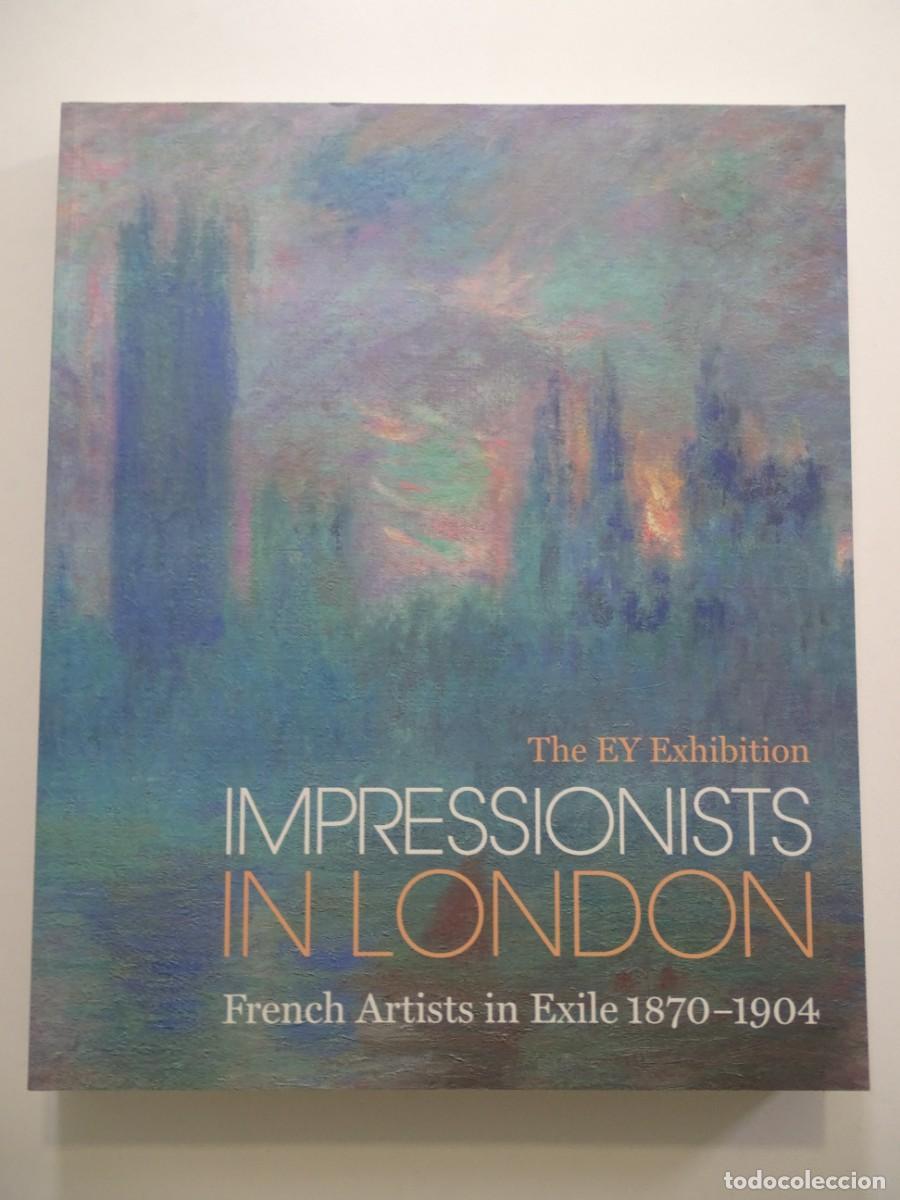 Libros de segunda mano: Impressionists in London. French Artists in Exile 1870-1904. Libro en ingl&eacute;s