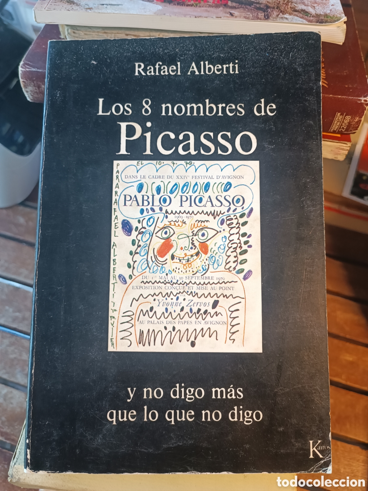 Libros de segunda mano: LOS 8 NOMBRES DE PICASSO Y NO DIGO M&Aacute;S DE LO QUE NO QUIERO - RAFAEL ALBERT&Iacute; - KAIROS 1978 poes&iacute;a