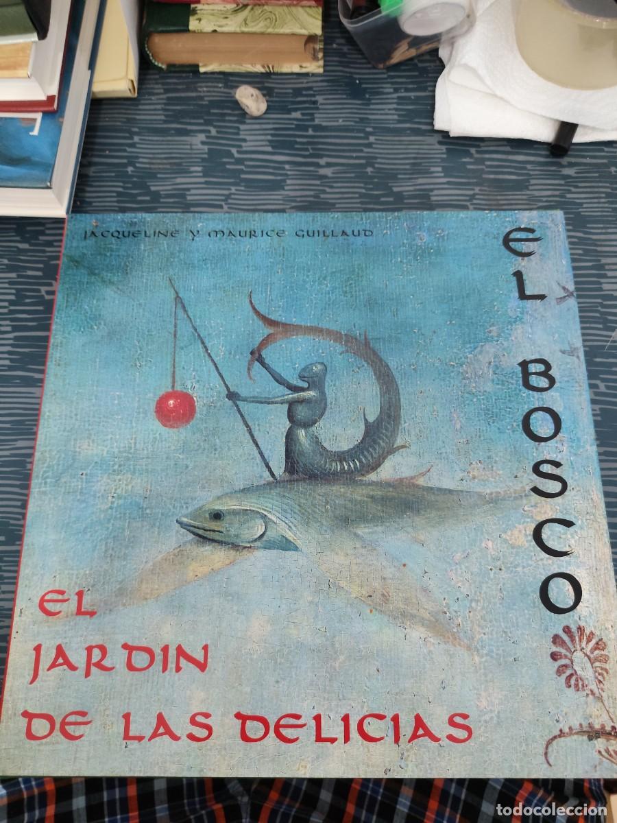 Libros de segunda mano: JERONIMO BOSCO,EL JARDIN DE LAS DELICIAS, JACQUELINE Y MAURICE GUILLAUD,1988,VER FOTOS.
