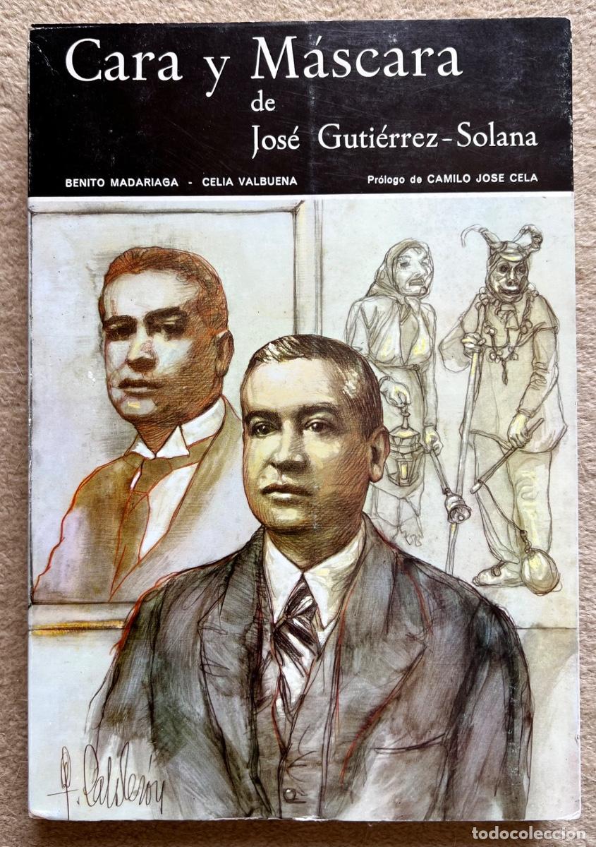 Libros de segunda mano: Cara y M&aacute;scara de Jos&eacute; Guti&eacute;rrez Solana - B. Madariaga y C. Valbuena - Pr&oacute;logo de Camilo Jos&eacute; Cela