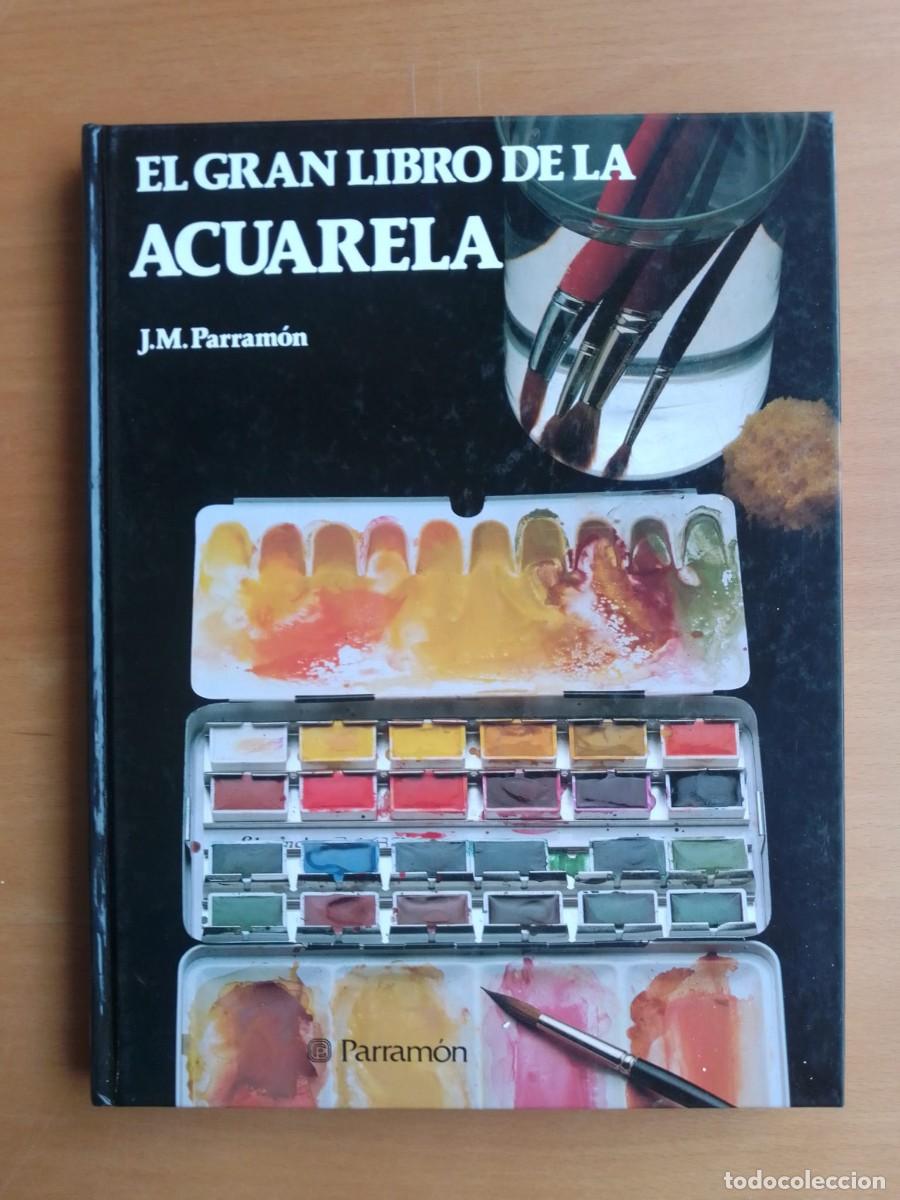 Libros de segunda mano: El gran libro de la acuarela, de J. M. Parram&oacute;n