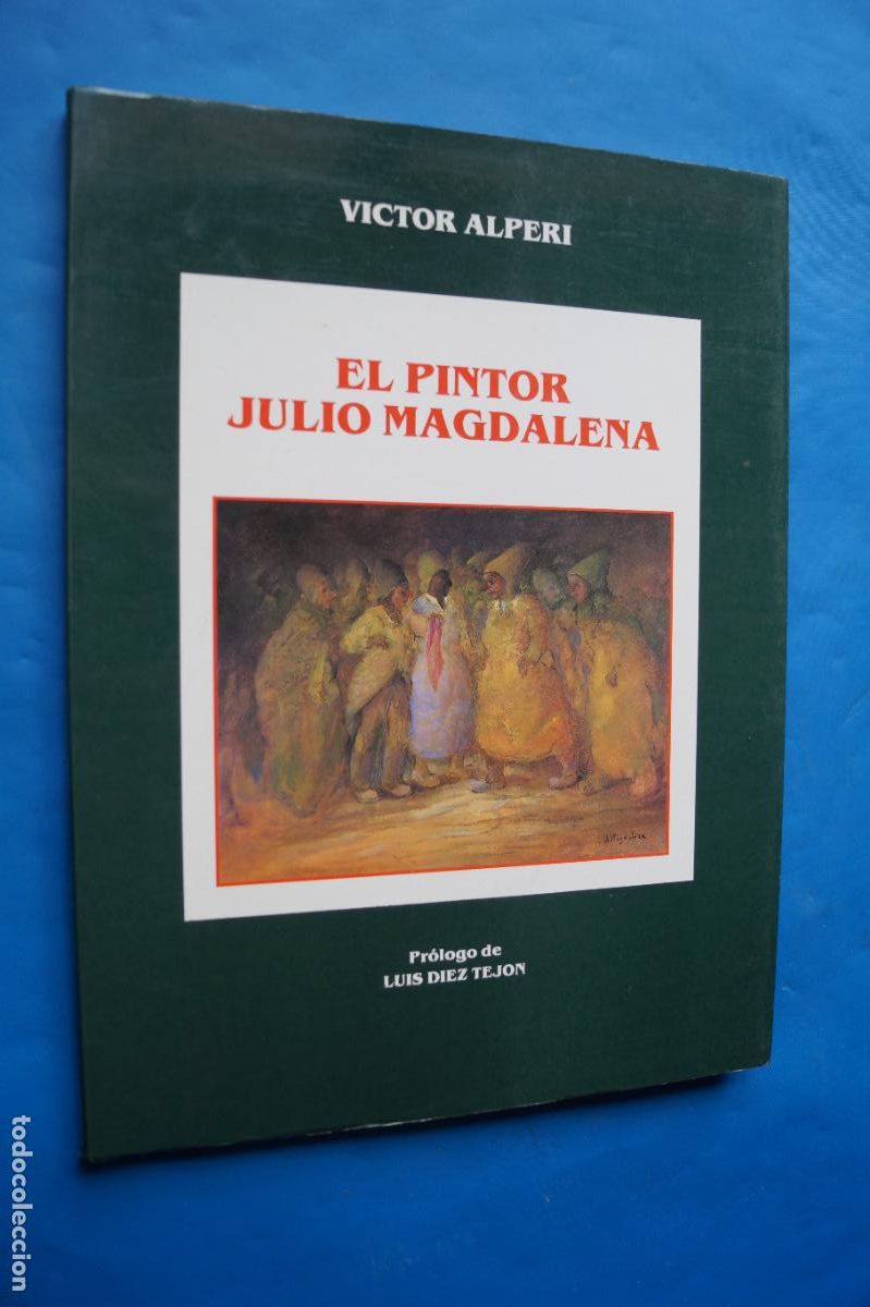 Libros de segunda mano: EL PINTOR JULIO MAGDALENA. VICTOR ALPERI