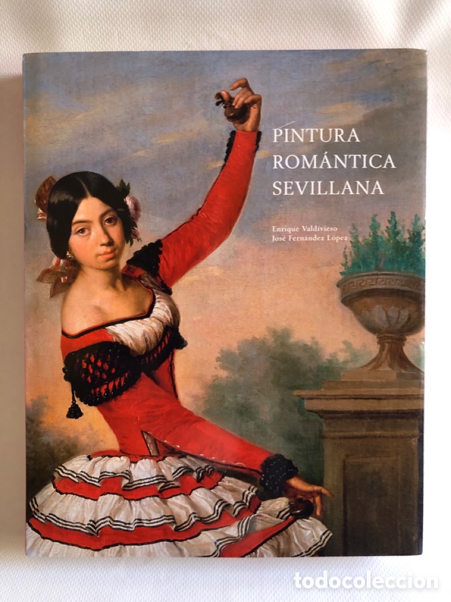 Libros de segunda mano: PINTURA ROM&Aacute;NTICA SEVILLANA - Enrique Valdivieso - Jos&eacute; Fern&aacute;ndez L&oacute;pez - Fundaci&oacute;n Endesa