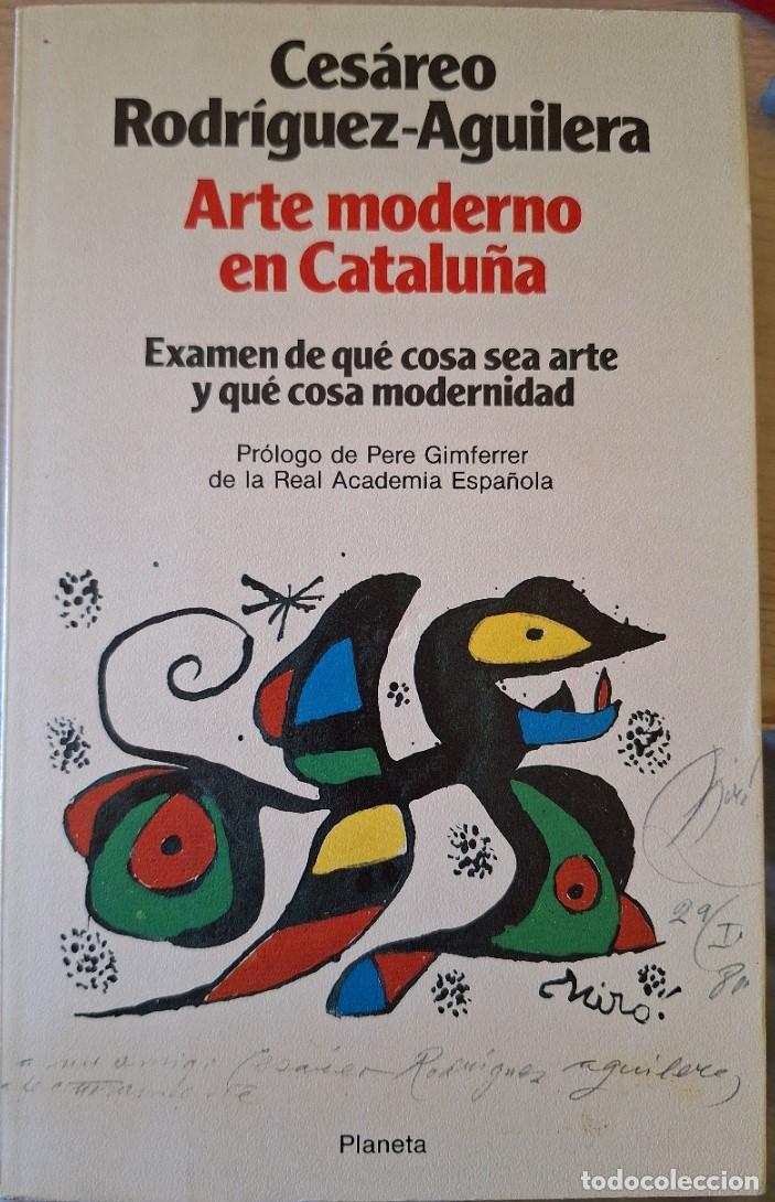 Libros de segunda mano: ARTE MODERNO EN CATALU&Ntilde;A. - RODRIGUEZ AGUILERA, Cesareo.