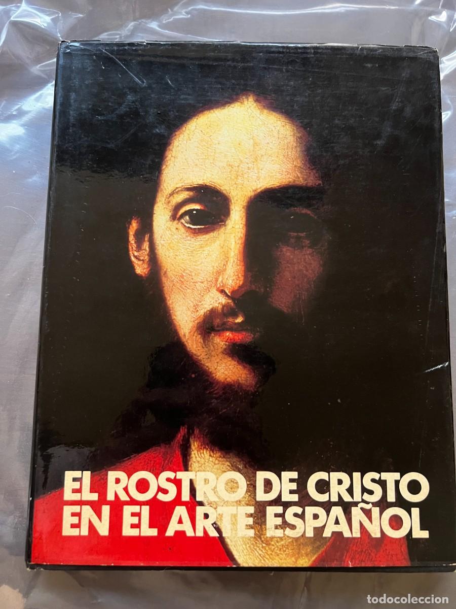 Libros de segunda mano: &iexcl;Libro firmado! El rostro de Cristo en el arte espa&ntilde;ol - Ram&oacute;n Rodr&iacute;guez Culebras