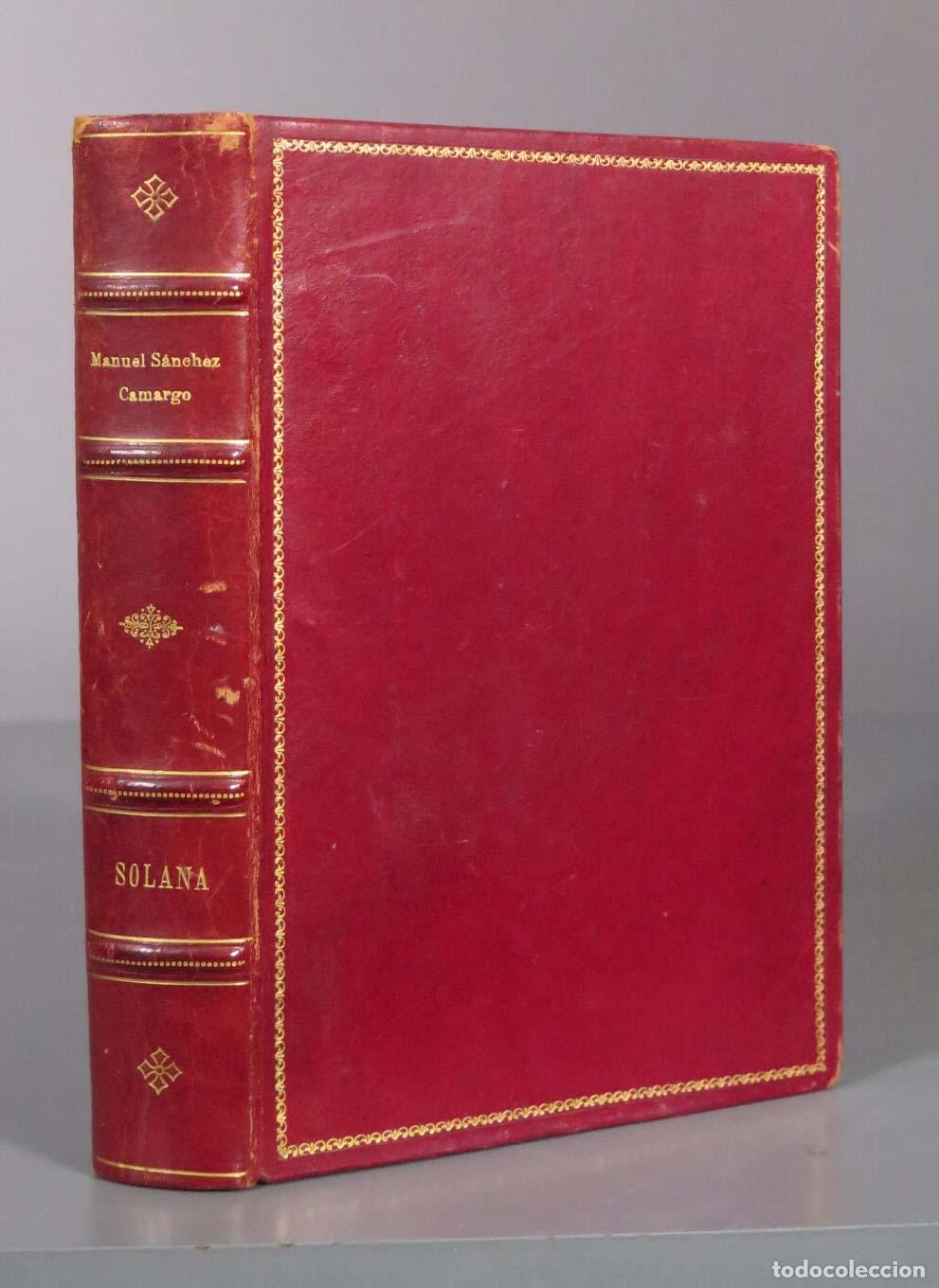 Libros de segunda mano: Solana (Biograf&iacute;a) - Manuel S&aacute;nchez Camargo - Ediciones Atlas 1945