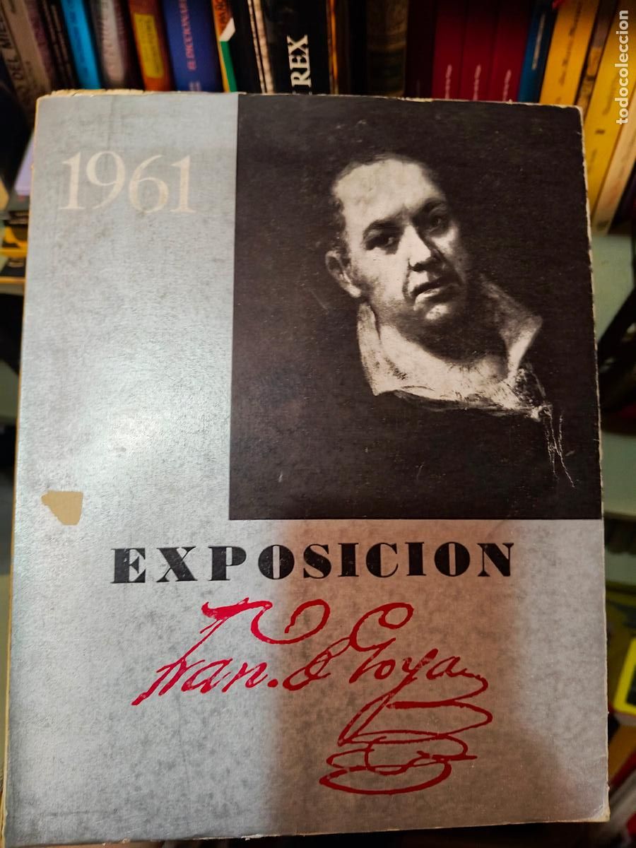 Libros de segunda mano: Exposici&oacute;n Francisco de Goya. IV centenario de la capitalidad (Ayto de Madrid 1961)