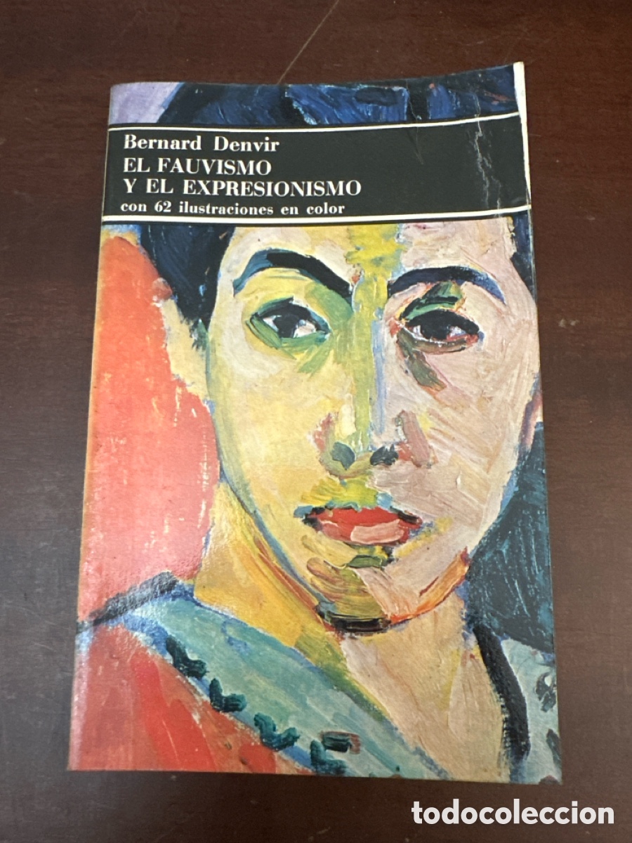 Libros de segunda mano: BERNARD DENVIR - EL FAUVISMO Y EL EXPRESIONISMO - LABOR, 1975